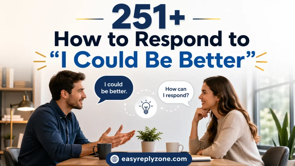 How to Respond to “I Could Be Better”