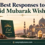 Best Responses to Eid Mubarak Wishes