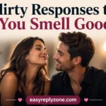 Flirty Responses to You Smell Good