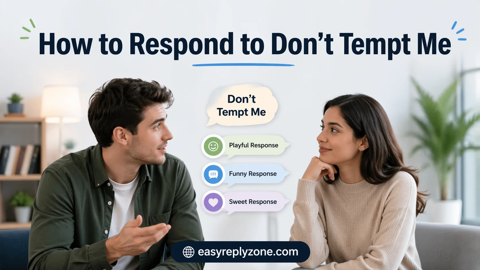 How to Respond to Don’t Tempt Me