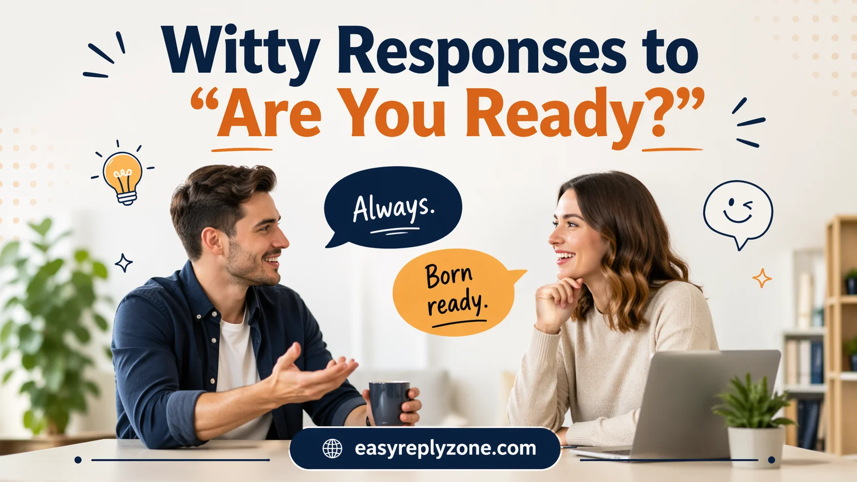 Witty Responses to “Are You Ready?”