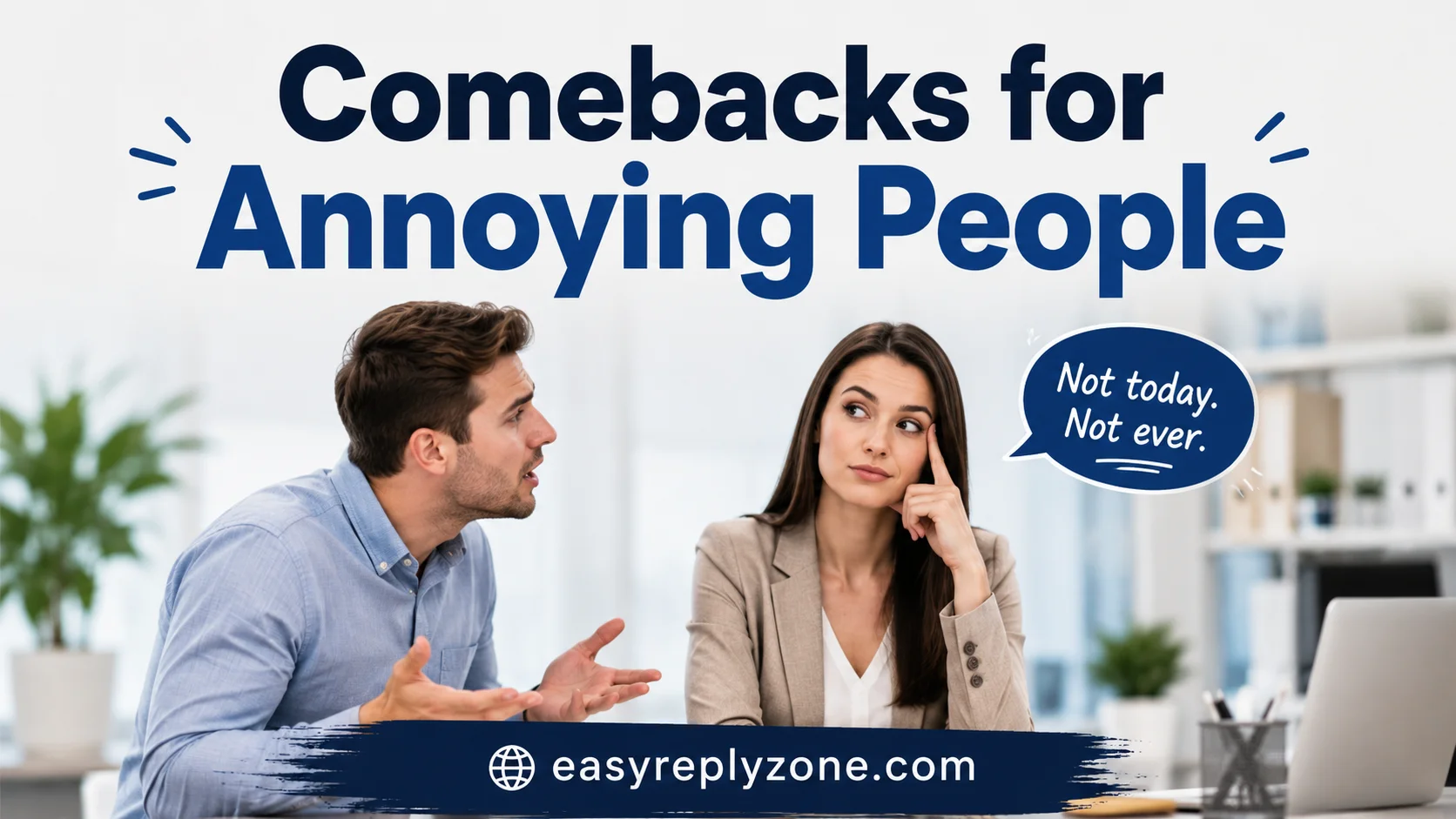 Comebacks for Annoying People