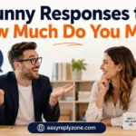 Funny Responses to How Much Do You Make