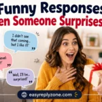 Funny Responses When Someone Surprises You