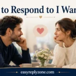 How to Respond to I Want You