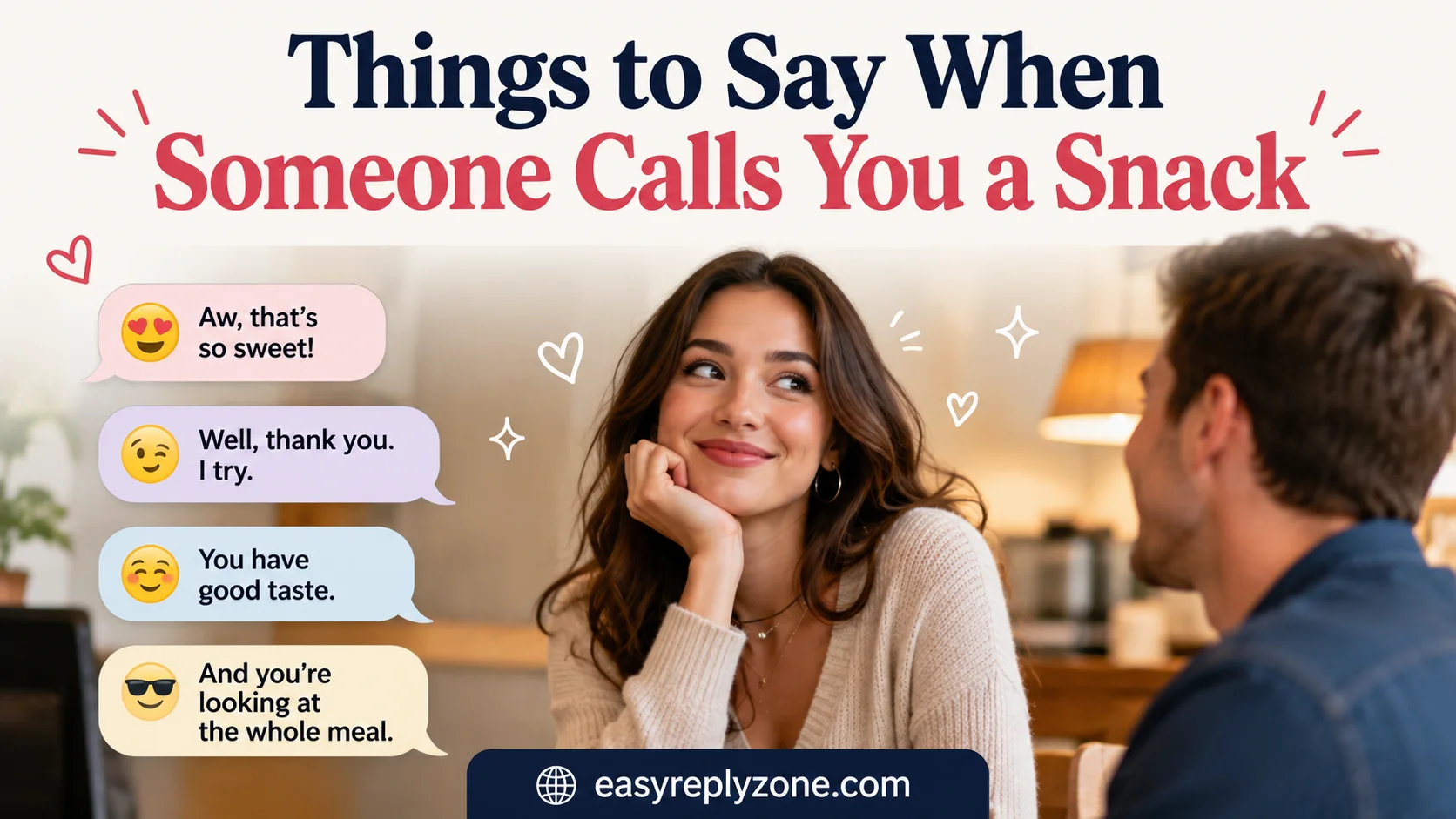 Things to Say When Someone Calls You a Snack