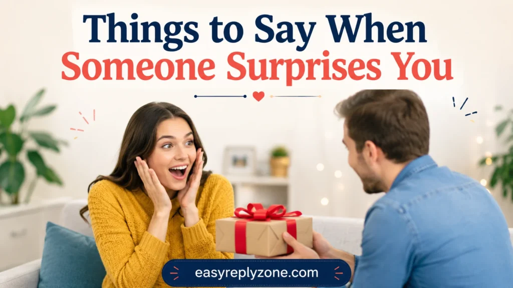 Things to Say When Someone Surprises You