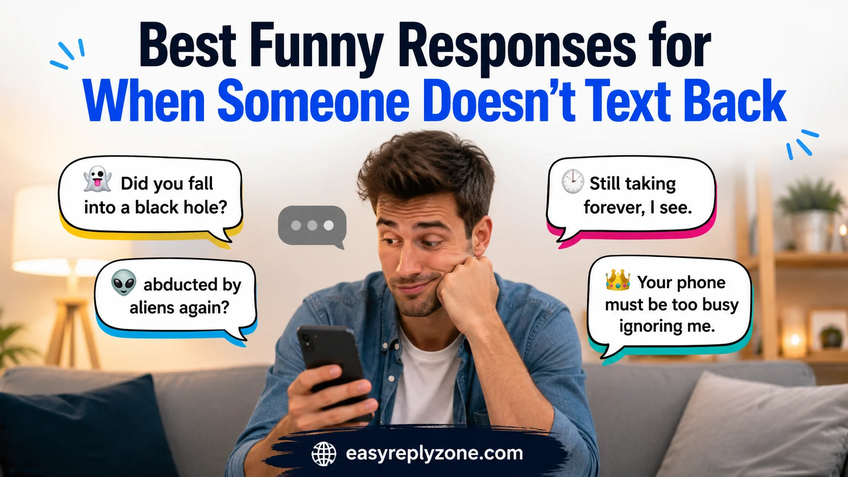 Best Funny Responses for When Someone Doesn’t Text Back