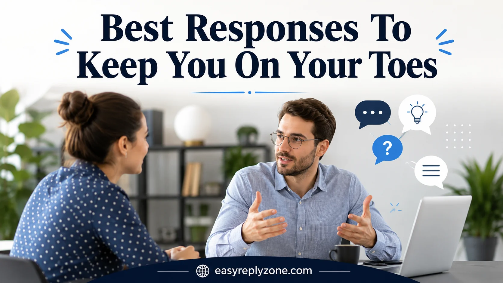 Best Responses To Keep You On Your Toes