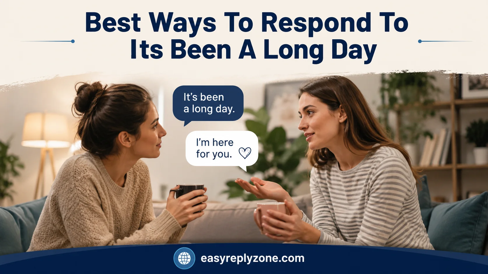 Best Ways To Respond To Its Been A Long Day