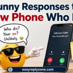 Funny Responses to New Phone Who Dis