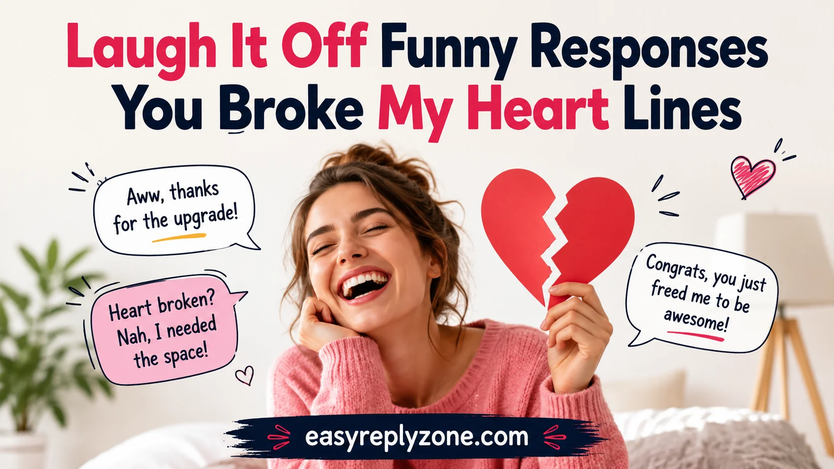 Laugh It Off Funny Responses You Broke My Heart Lines