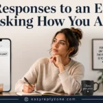 Responses to an Ex Asking How You Are