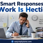 Smart Responses Work Is Hectic