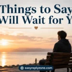Things to Say I Will Wait for You