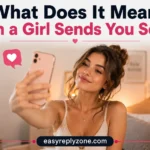 What Does It Mean When a Girl Sends You Selfies