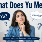 How to Use “What Does Yu Mean”