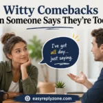 Witty Comebacks When Someone Says They’re Too Busy