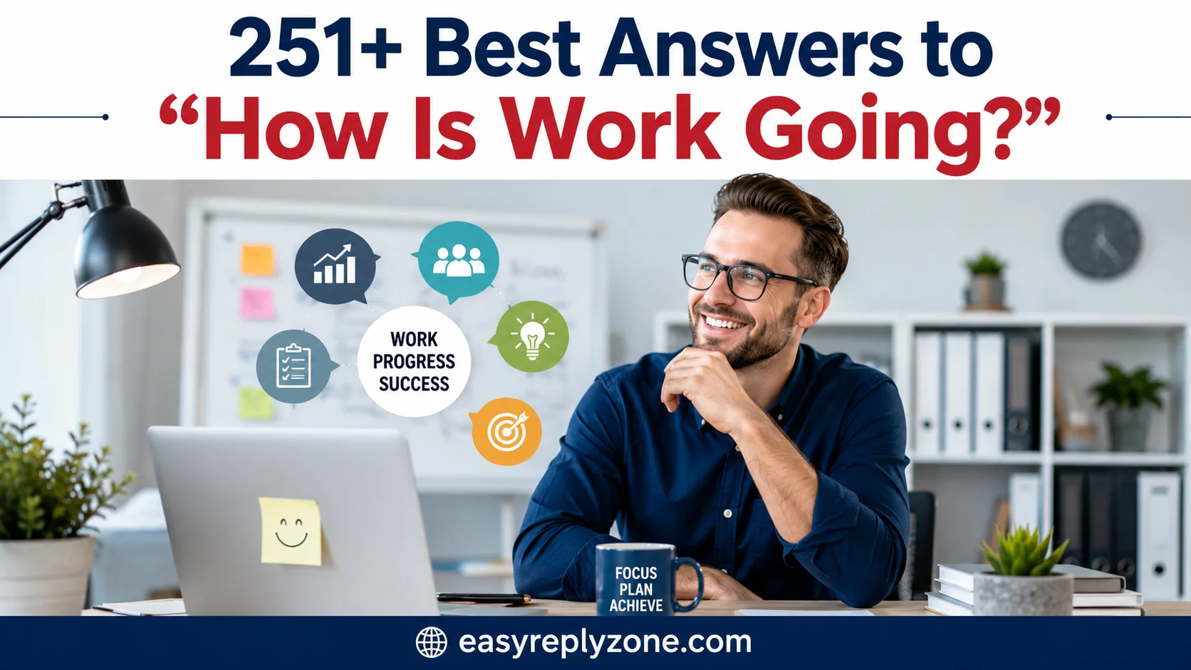 Best Answers to “How Is Work Going?”