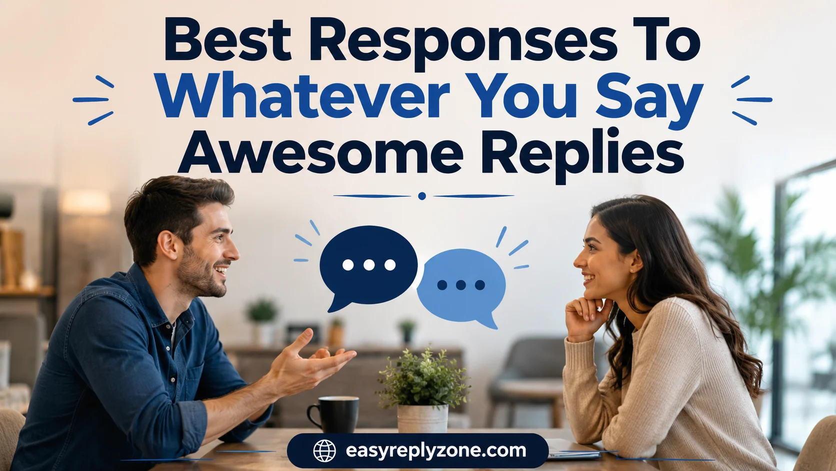 Best Responses To Whatever You Say Awesome Replies