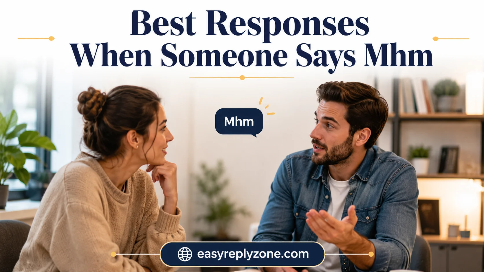 Best Responses When Someone Says Mhm