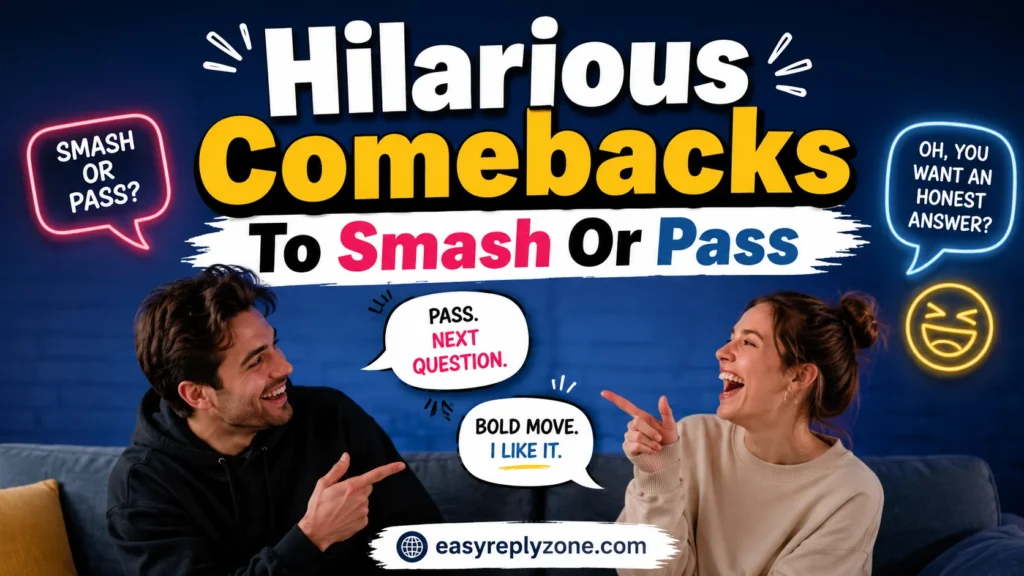 Hilarious Comebacks To Smash Or Pass