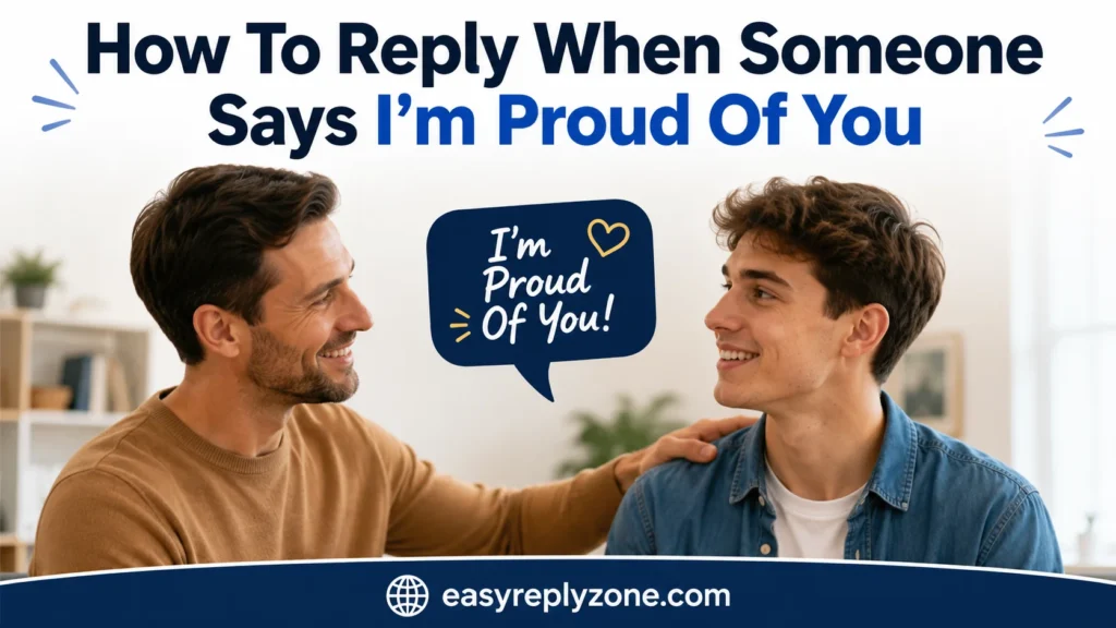 How To Reply When Someone Says I'm Proud Of You