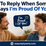 How To Reply When Someone Says I'm Proud Of You