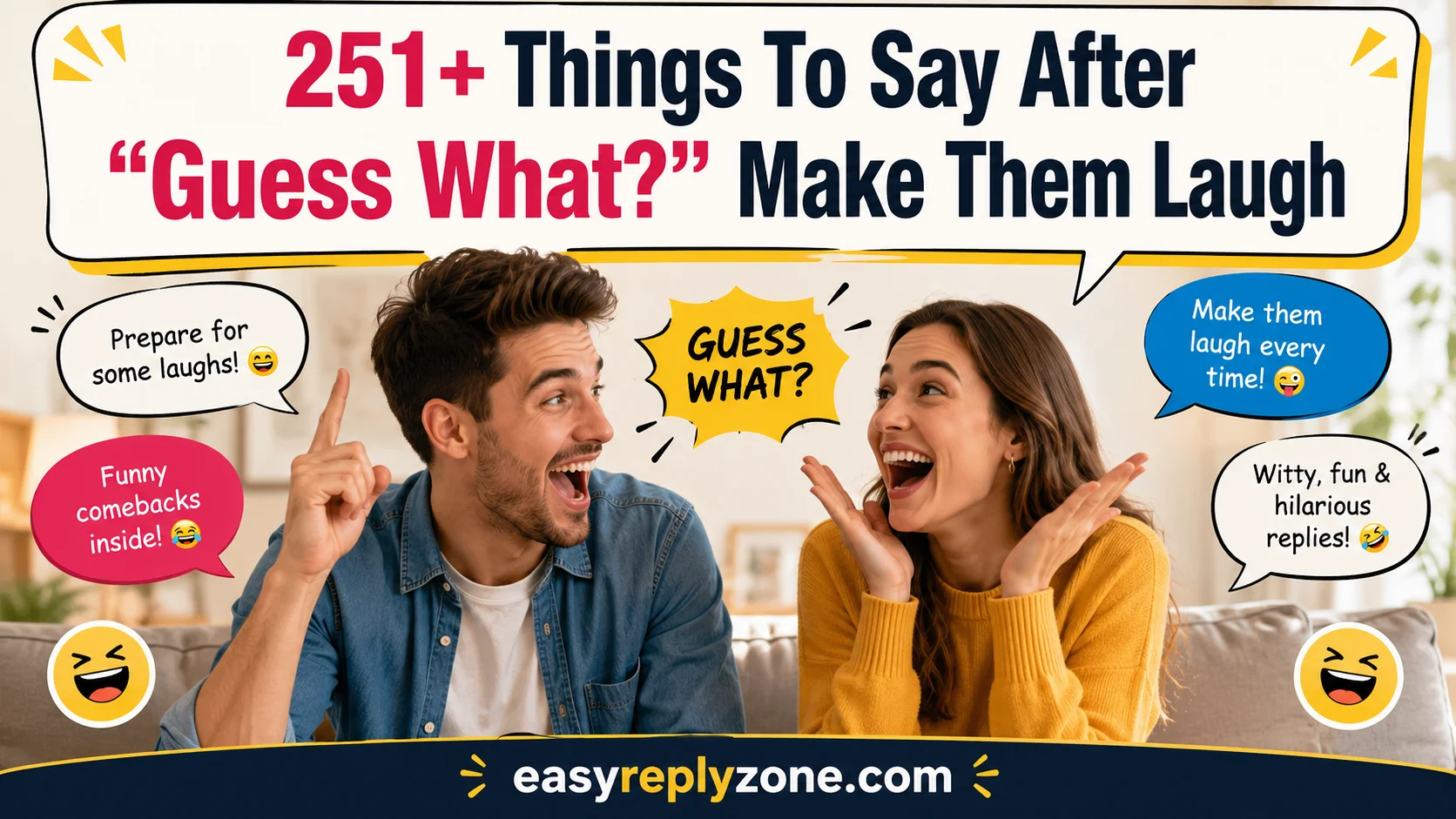 Things To Say After “Guess What?” Make Them Laugh