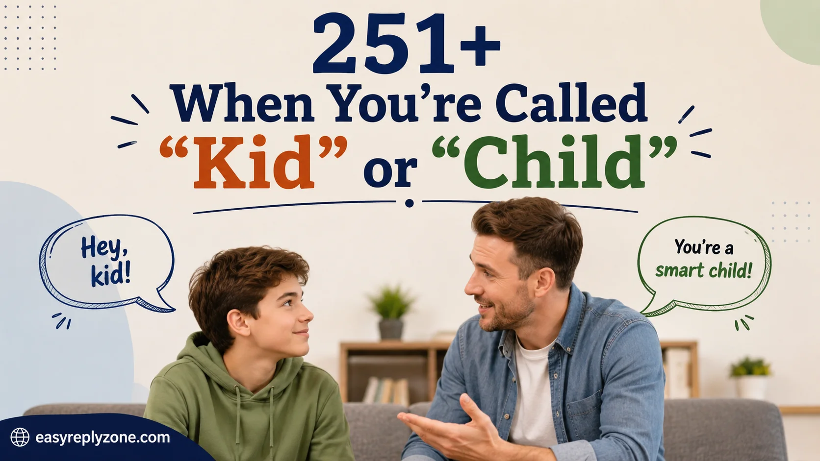 251+ When You’re Called “Kid” or “Child”