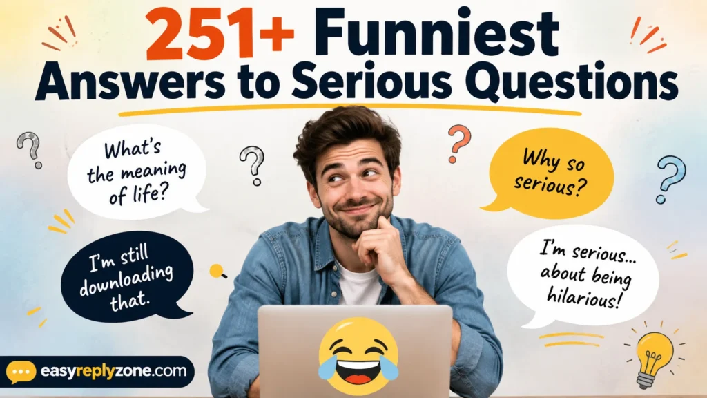 Funniest Answers to Serious Questions