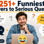Funniest Answers to Serious Questions