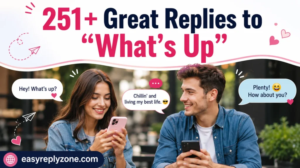 Great Replies to “What’s Up” 