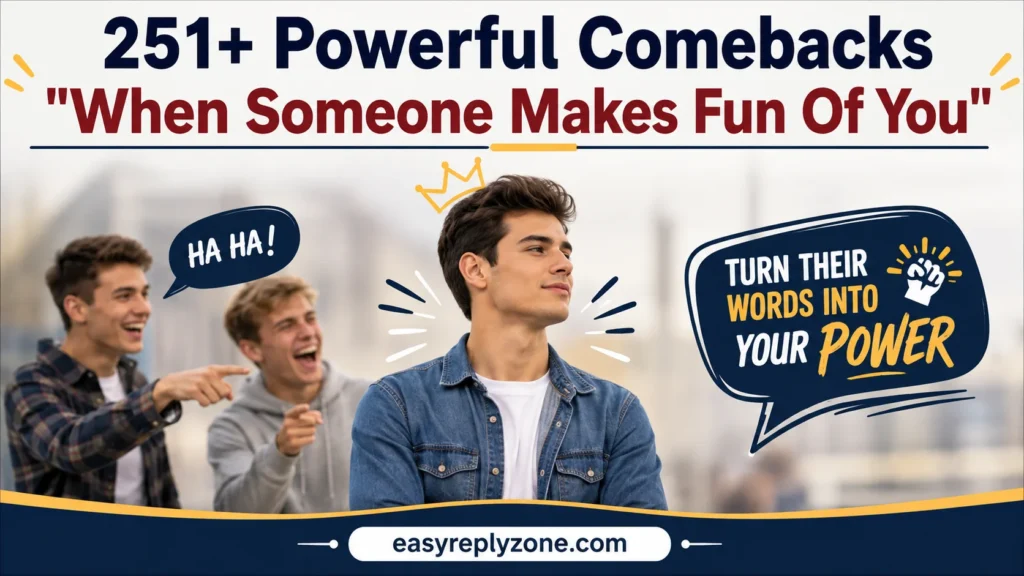 Powerful Comebacks “When Someone Makes Fun Of You”