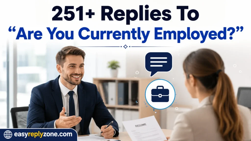 Replies To “Are You Currently Employed?”