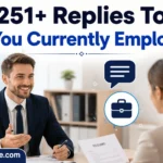 Replies To “Are You Currently Employed?”