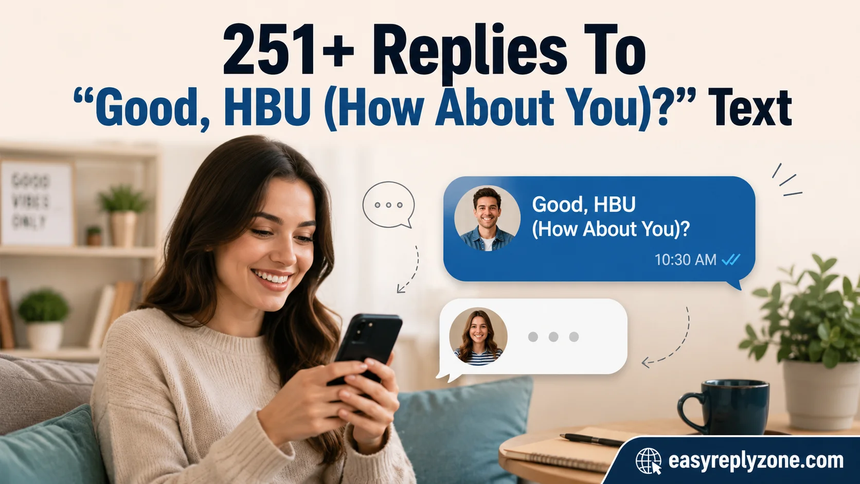 Replies To “Good, HBU (How About You)?” Text