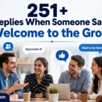 Replies When Someone Says “Welcome to the Group”