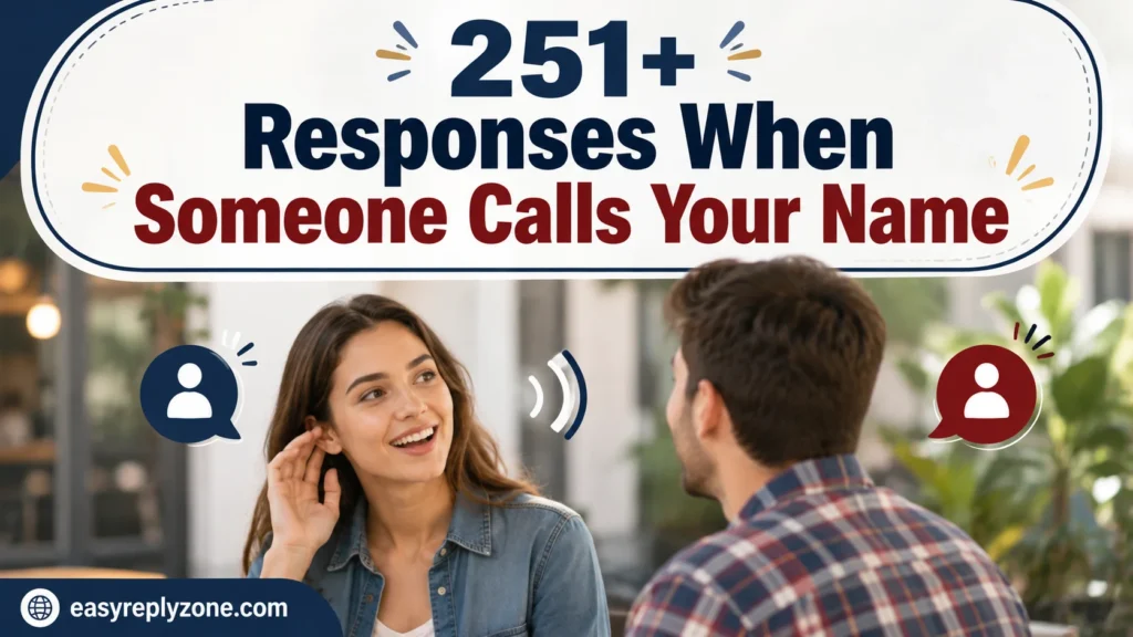Responses When Someone Calls Your Name
